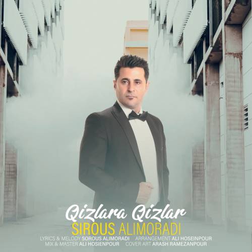 سیروس علیمرادی قیزلارا قیزلار